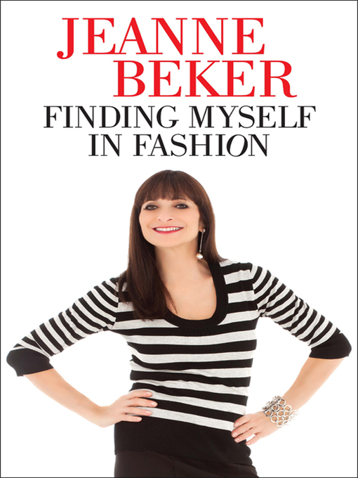 Title details for Finding Myself in Fashion by Jeanne Beker - Available